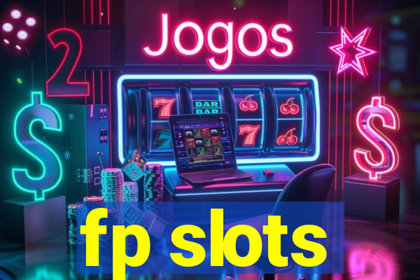 fp slots
